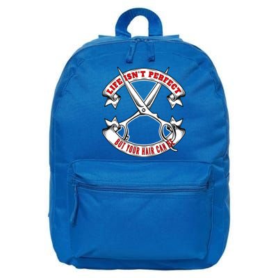 Life Isn't Perfect But Your Hair Can Be Barber Hairdresser Gift 16 in Basic Backpack