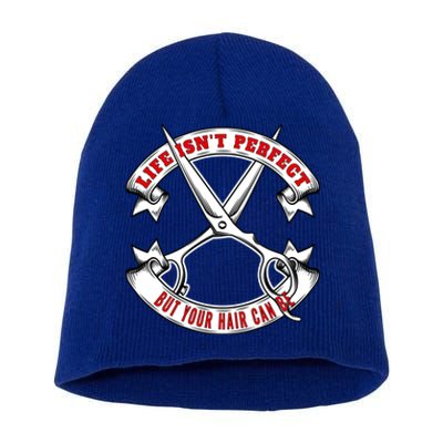 Life Isn't Perfect But Your Hair Can Be Barber Hairdresser Gift Short Acrylic Beanie