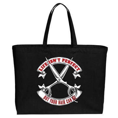 Life Isn't Perfect But Your Hair Can Be Barber Hairdresser Gift Cotton Canvas Jumbo Tote