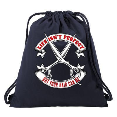 Life Isn't Perfect But Your Hair Can Be Barber Hairdresser Gift Drawstring Bag