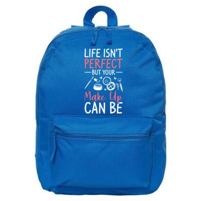 Life Isn't Perfect But Your Make Up Can Be Makeup Artist Funny Gift 16 in Basic Backpack