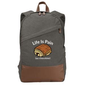 Life Is Pain Au Chocolate Funny Pain Au Chocolate Cotton Canvas Backpack