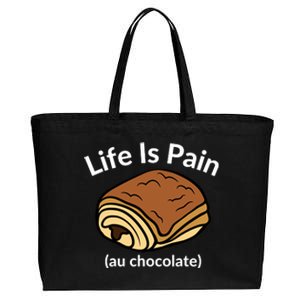 Life Is Pain Au Chocolate Funny Pain Au Chocolate Cotton Canvas Jumbo Tote