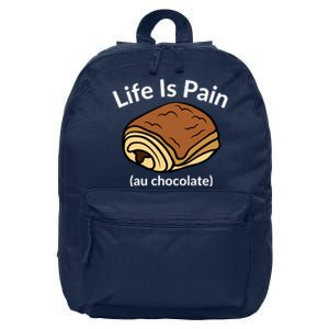 Life Is Pain Au Chocolate Funny Pain Au Chocolate 16 in Basic Backpack