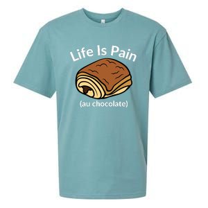 Life Is Pain Au Chocolate Funny Pain Au Chocolate Sueded Cloud Jersey T-Shirt