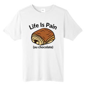 Life Is Pain Au Chocolate Funny Pain Au Chocolate Tall Fusion ChromaSoft Performance T-Shirt