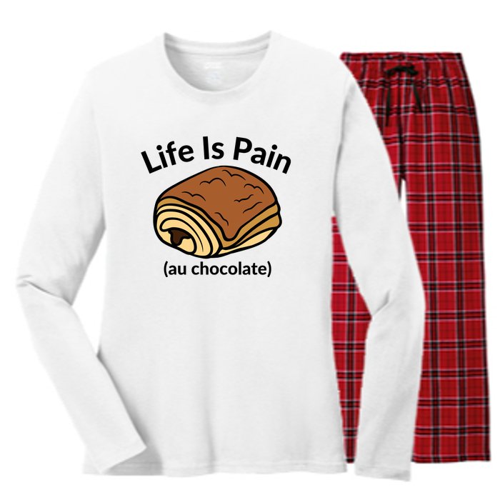 Life Is Pain Au Chocolate Funny Pain Au Chocolate Women's Long Sleeve Flannel Pajama Set 