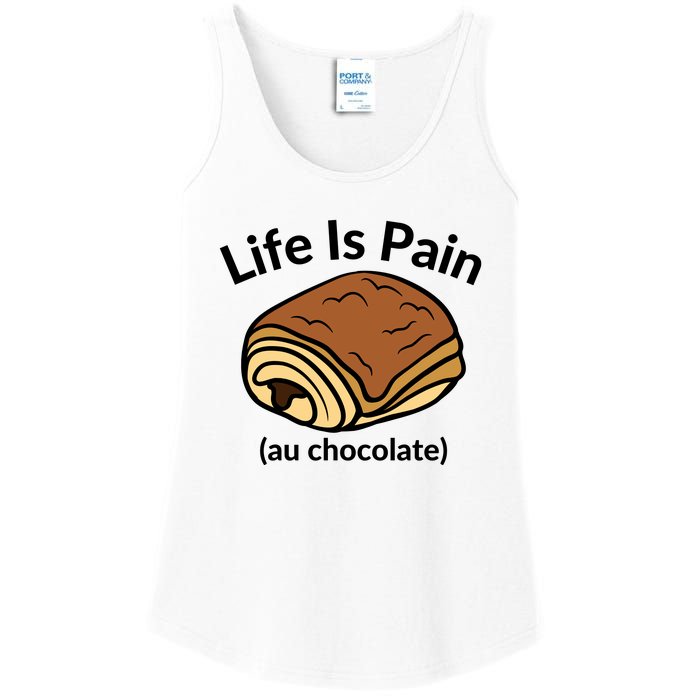 Life Is Pain Au Chocolate Funny Pain Au Chocolate Ladies Essential Tank