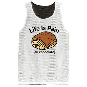 Life Is Pain Au Chocolate Funny Pain Au Chocolate Mesh Reversible Basketball Jersey Tank