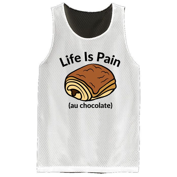 Life Is Pain Au Chocolate Funny Pain Au Chocolate Mesh Reversible Basketball Jersey Tank