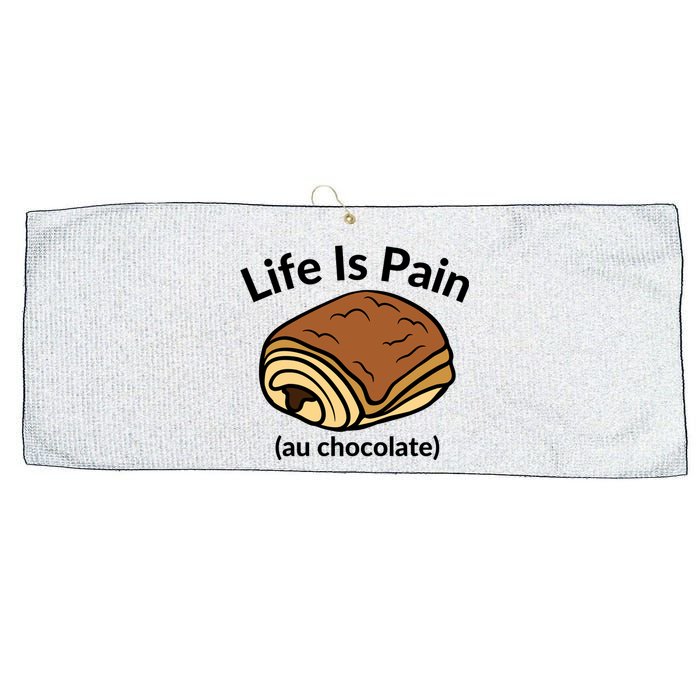 Life Is Pain Au Chocolate Funny Pain Au Chocolate Large Microfiber Waffle Golf Towel