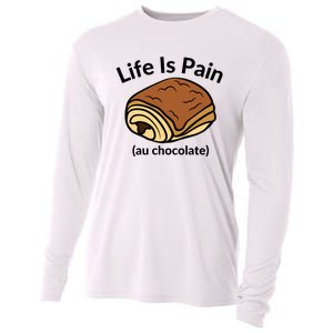 Life Is Pain Au Chocolate Funny Pain Au Chocolate Cooling Performance Long Sleeve Crew