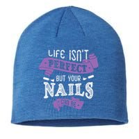 Life Isn't Perfect But Your Nails Can Be Nail Designer Funny Gift Sustainable Beanie