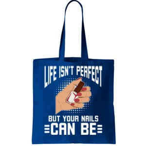 Life Isn't Perfect But Your Nails Can Nail Designer Great Gift Tote Bag