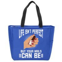 Life Isn't Perfect But Your Nails Can Nail Designer Great Gift Zip Tote Bag