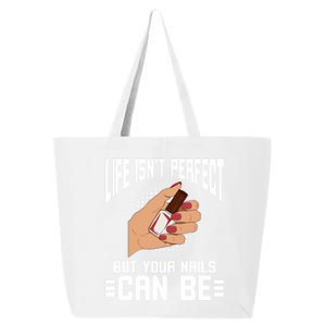 Life Isn't Perfect But Your Nails Can Nail Designer Great Gift 25L Jumbo Tote