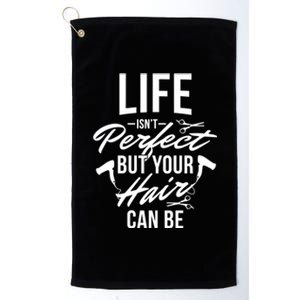 Life Isn't Perfect Your Hair Can Be Hairstylist Hair Salon Gift Platinum Collection Golf Towel