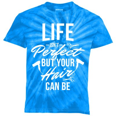 Life Isn't Perfect Your Hair Can Be Hairstylist Hair Salon Gift Kids Tie-Dye T-Shirt