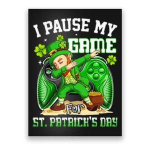 Leprechaun I Paused My Game For St Patricks Day Poster