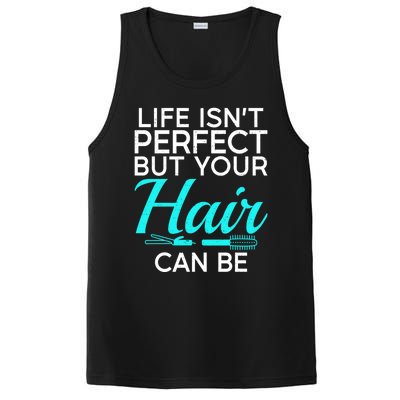 Life Isnt Perfect But Your Hair Can Be Barber Hair Stylist Gift PosiCharge Competitor Tank