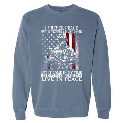 Live In Peace Veteran Soldier Warrior Military America Flag Great Gift Garment-Dyed Sweatshirt