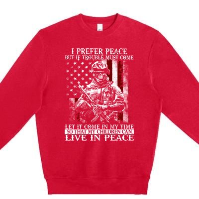 Live In Peace Veteran Soldier Warrior Military America Flag Great Gift Premium Crewneck Sweatshirt