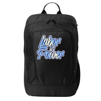 Labor Is Power Labour Movet Usa Canada American Workers Gift City Backpack