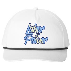 Labor Is Power Labour Movet Usa Canada American Workers Gift Snapback Five-Panel Rope Hat