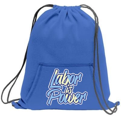 Labor Is Power Labour Movet Usa Canada American Workers Gift Sweatshirt Cinch Pack Bag