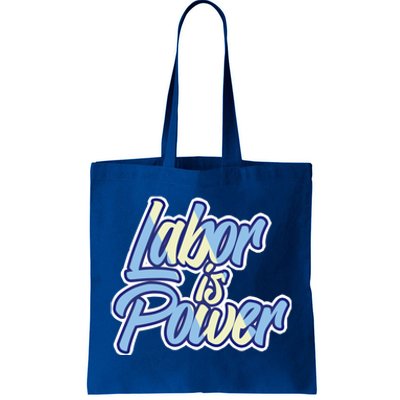 Labor Is Power Labour Movet Usa Canada American Workers Gift Tote Bag