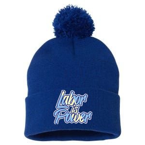 Labor Is Power Labour Movet Usa Canada American Workers Gift Pom Pom 12in Knit Beanie