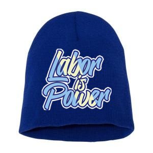 Labor Is Power Labour Movet Usa Canada American Workers Gift Short Acrylic Beanie