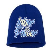 Labor Is Power Labour Movet Usa Canada American Workers Gift Short Acrylic Beanie