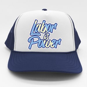 Labor Is Power Labour Movet Usa Canada American Workers Gift Trucker Hat