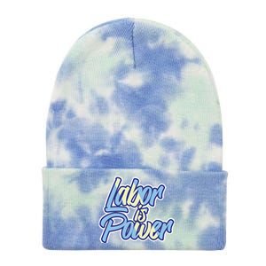 Labor Is Power Labour Movet Usa Canada American Workers Gift Tie Dye 12in Knit Beanie