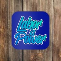 Labor Is Power Labour Movet Usa Canada American Workers Gift Coaster