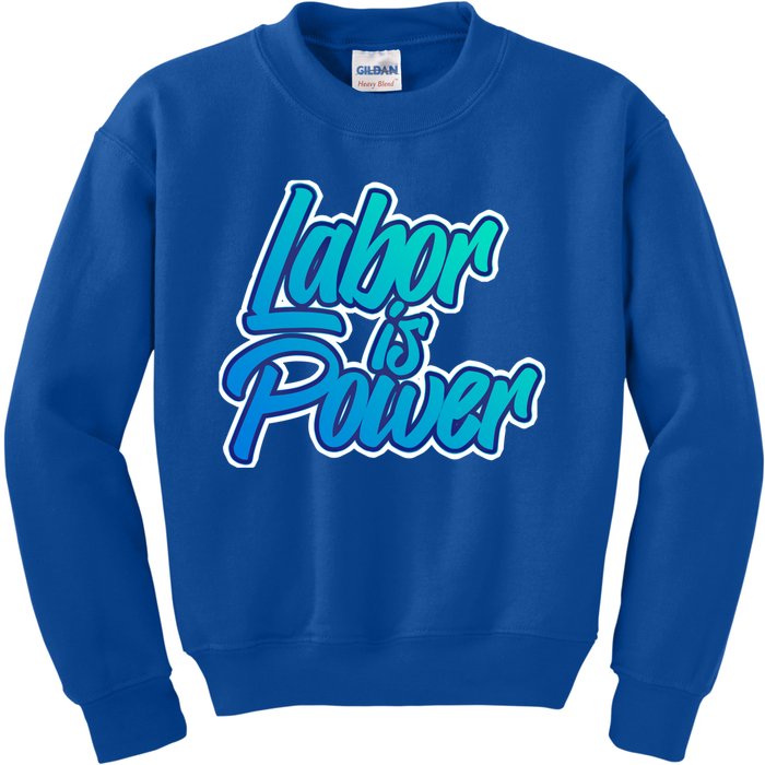 Labor Is Power Labour Movet Usa Canada American Workers Gift Kids Sweatshirt