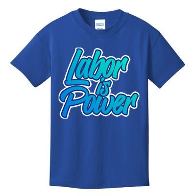 Labor Is Power Labour Movet Usa Canada American Workers Gift Kids T-Shirt