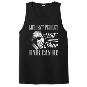 Life Isn't Perfect But Your Hair Can Be Barber Hair Cutting Funny Gift PosiCharge Competitor Tank