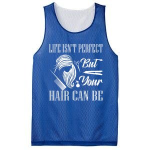 Life Isn't Perfect But Your Hair Can Be Barber Hair Cutting Funny Gift Mesh Reversible Basketball Jersey Tank