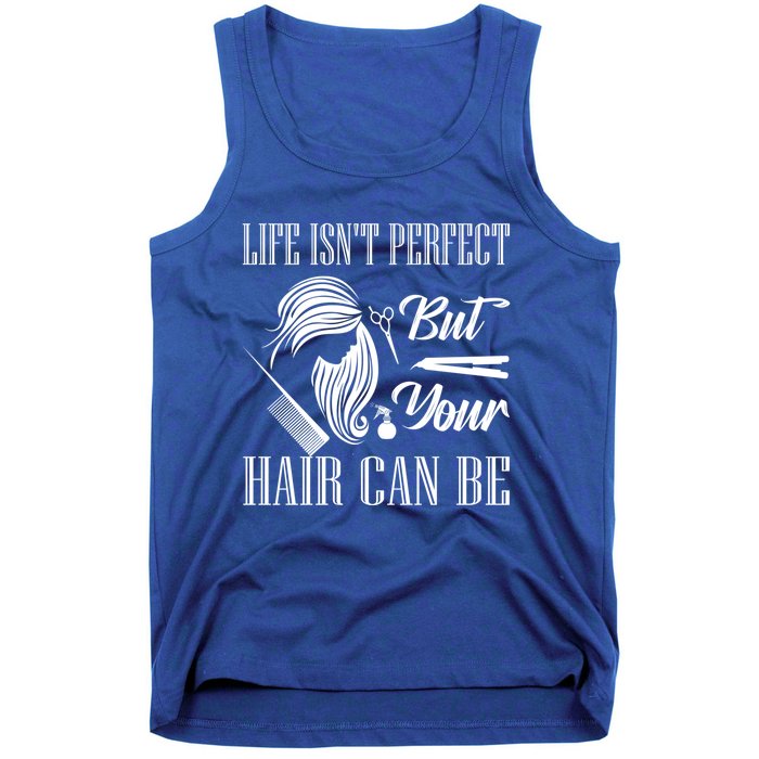 Life Isn't Perfect But Your Hair Can Be Barber Hair Cutting Funny Gift Tank Top