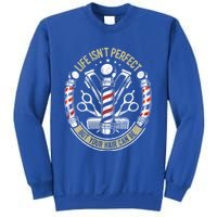 Life Isn't Perfect But Your Hair Can Be Barber Hair Stylist Gift Sweatshirt