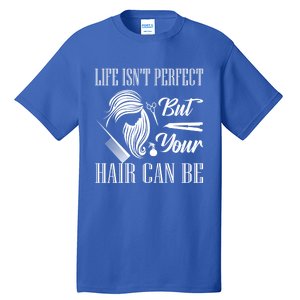 Life Isn't Perfect But Your Hair Can Be Barber Hair Cutting Gift Tall T-Shirt