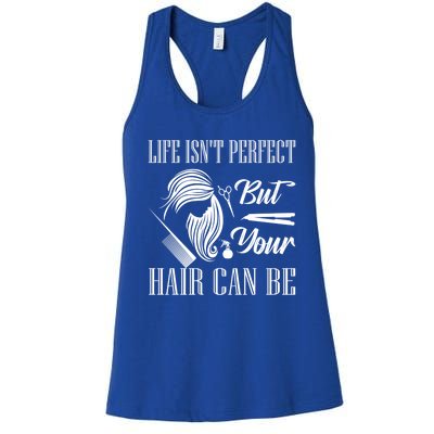 Life Isn't Perfect But Your Hair Can Be Barber Hair Cutting Gift Women's Racerback Tank