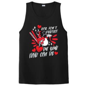 Life Isn't Perfect But Your Hair Can Be Barber Hairdresser Meaningful Gift PosiCharge Competitor Tank