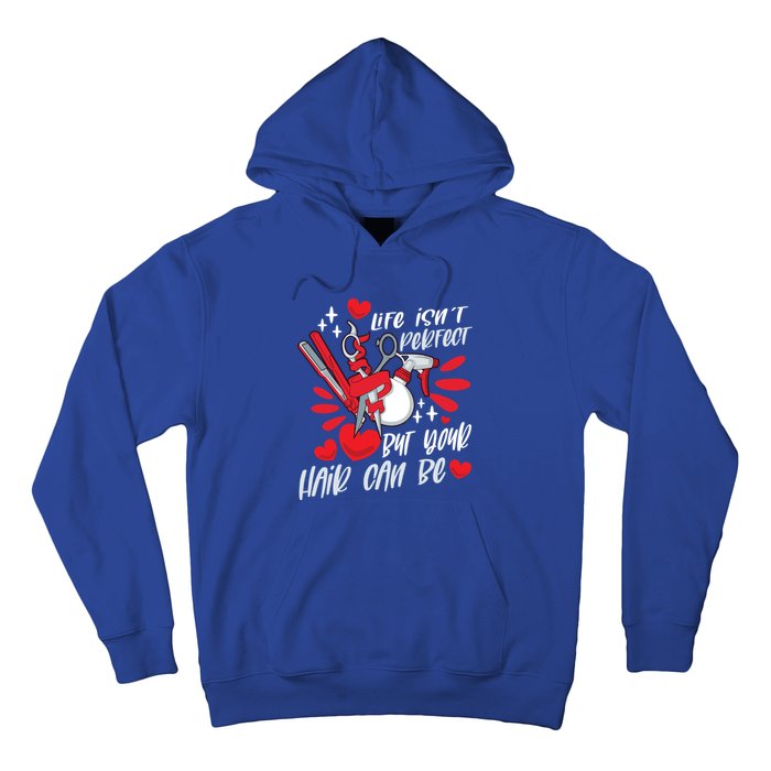 Life Isn't Perfect But Your Hair Can Be Barber Hairdresser Meaningful Gift Hoodie