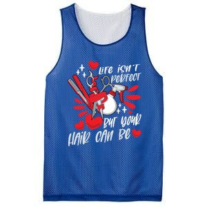 Life Isn't Perfect But Your Hair Can Be Barber Hairdresser Meaningful Gift Mesh Reversible Basketball Jersey Tank