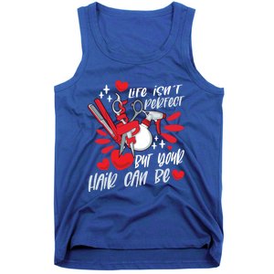 Life Isn't Perfect But Your Hair Can Be Barber Hairdresser Meaningful Gift Tank Top