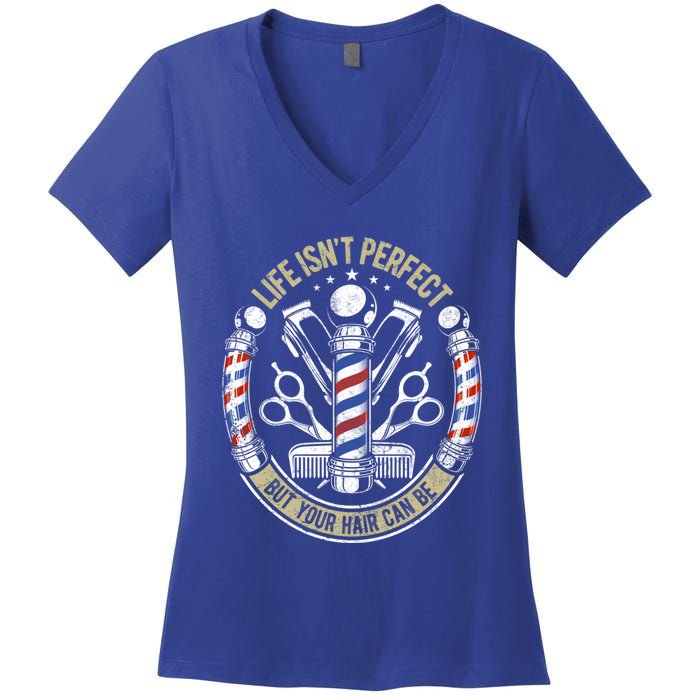 Life Isn't Perfect But Your Hair Can Be Barber Hair Stylist Gift Women's V-Neck T-Shirt