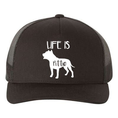 Life Is Pittie, Pitbull Terrier Dog Lover Dad Mom Boy Girl Yupoong Adult 5-Panel Trucker Hat